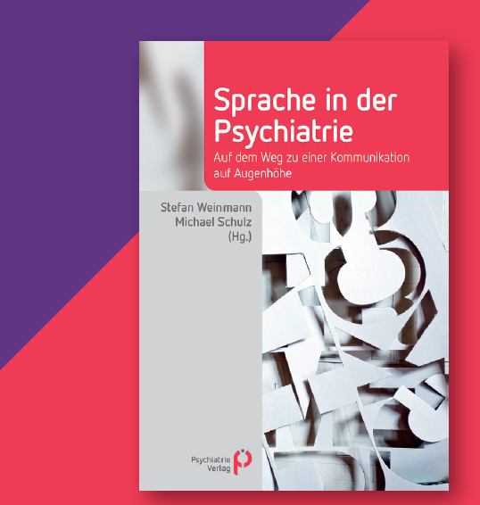 Buchcover Sprache in der Psychiatrie - auf dem Weg zu einer Kommunikation auf Augenhöhe von Stefan Weinmann und Michael Schulz