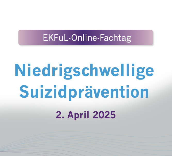 Titelbild für Ekful Online Fachtag am 2. April Titel "Niedrigschwellige Suizidpräventation"