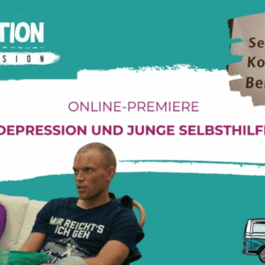 Video "Depression und Junge Selbsthilfe" - Online-Premiere - Expedition Depression Screenshot 2025 05 22 at 10.34.13