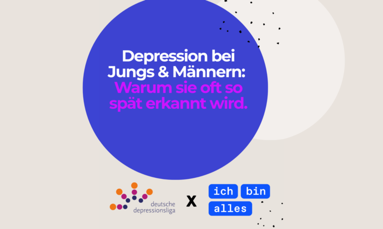 Depression bei Jungen und Männern: Warum wir sie oft so spät erkannt wird?